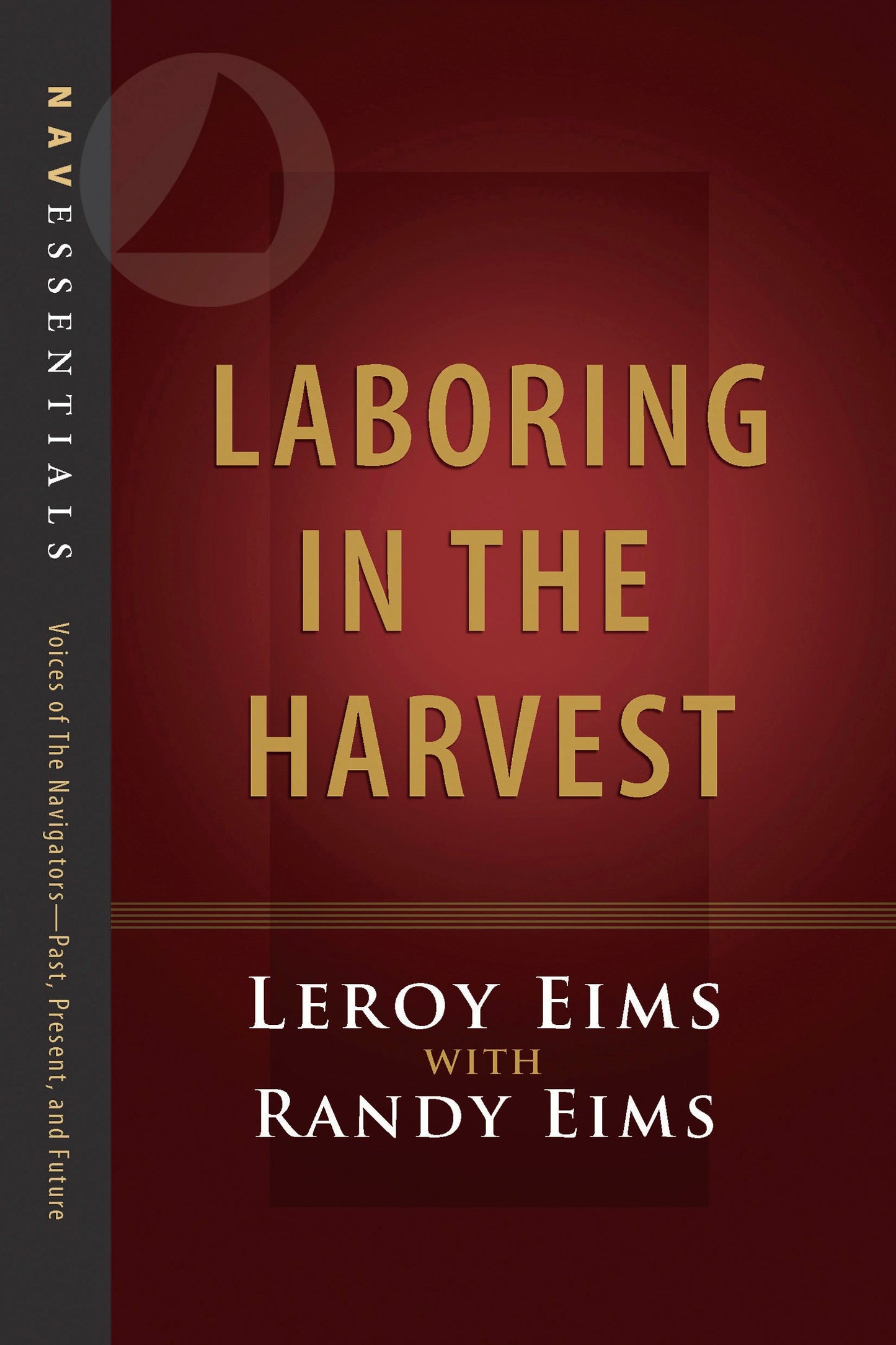 Laboring In The Harvest (Nav Essentials)