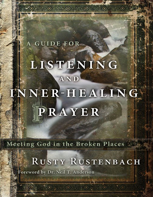 A Guide For Listening And Inner Healing Prayer