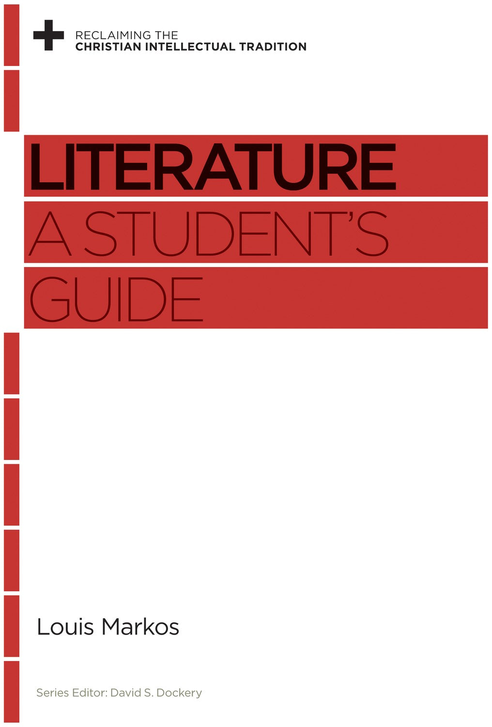 Literature: A Student's Guide (Reclaiming the Christian Intellectual Tradition)
