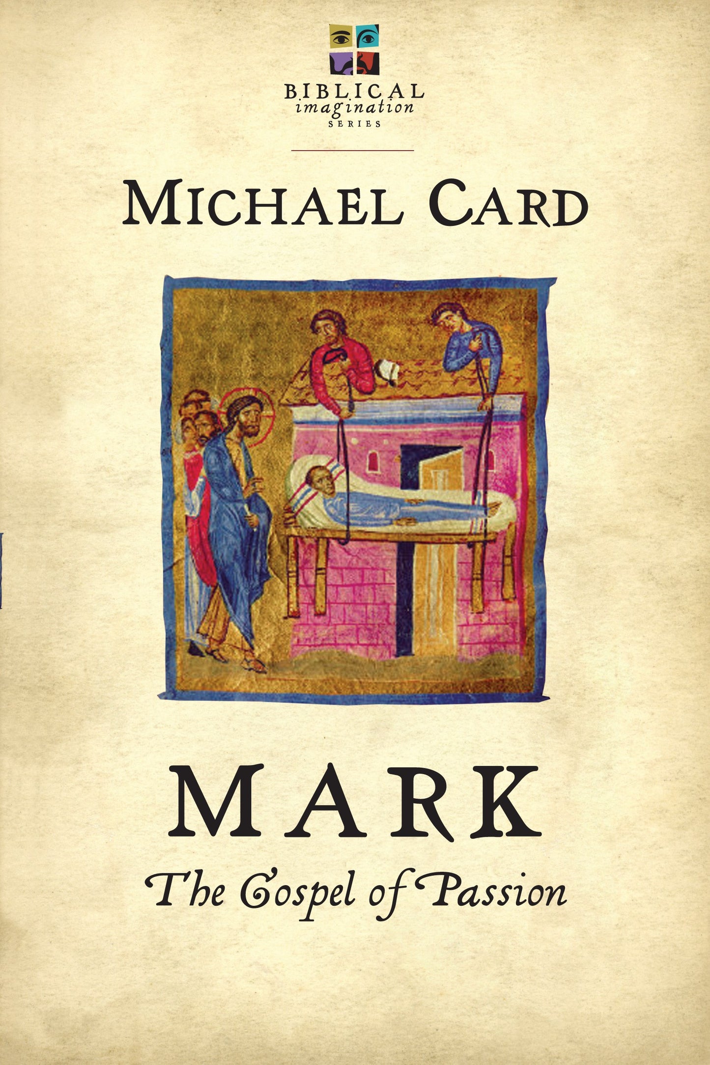 Mark: The Gospel Of Passion