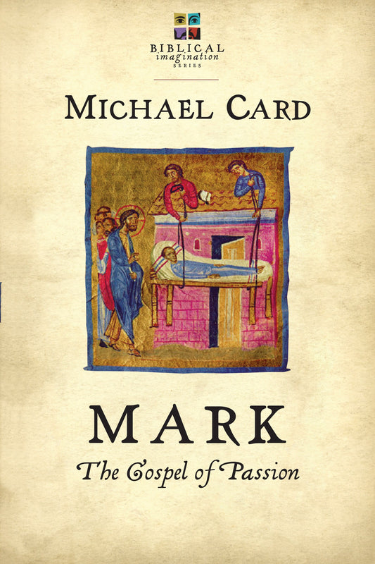 Mark: The Gospel Of Passion