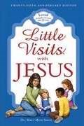 Little Visits With Jesus (25th Anniversary Edition)