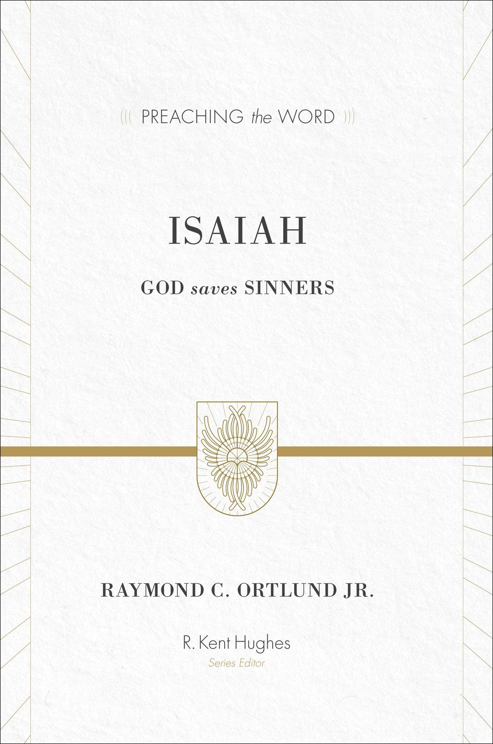 Isaiah: God Saves Sinners (Preaching The Word)