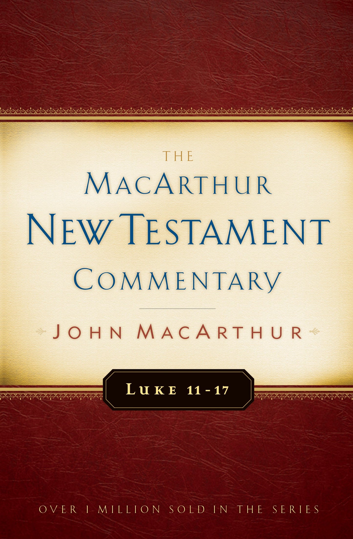 Luke 11-17 (MacArthur New Testament Commentary)