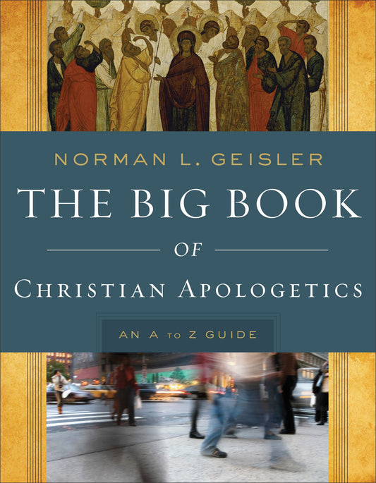 The Big Book Of Christian Apologetics