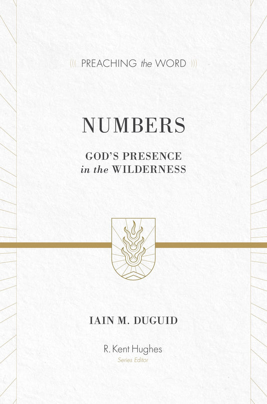 Numbers: God's Presence In The Wilderness (Preaching The Word)