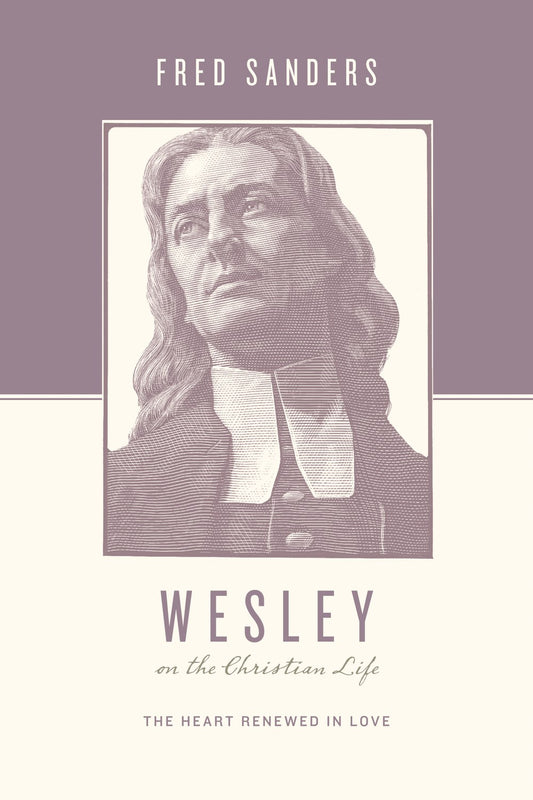 Wesley On The Christian Life (Theologians On The Christian Life)