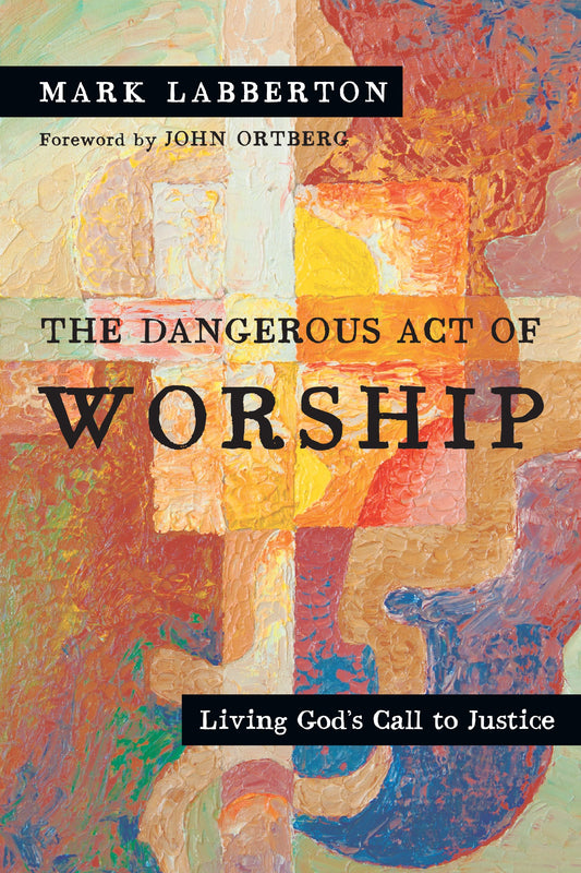 The Dangerous Act Of Worship