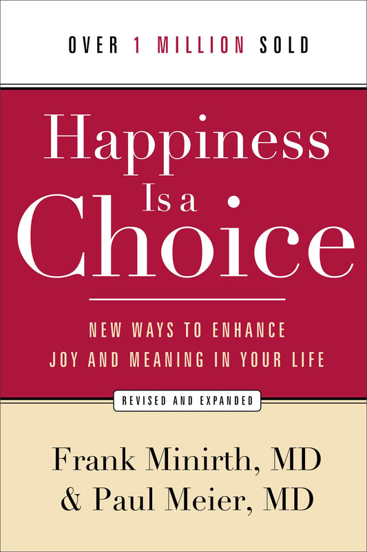 Happiness Is A Choice (Revised & Expanded)