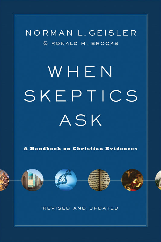 When Skeptics Ask (Revised & Updated)