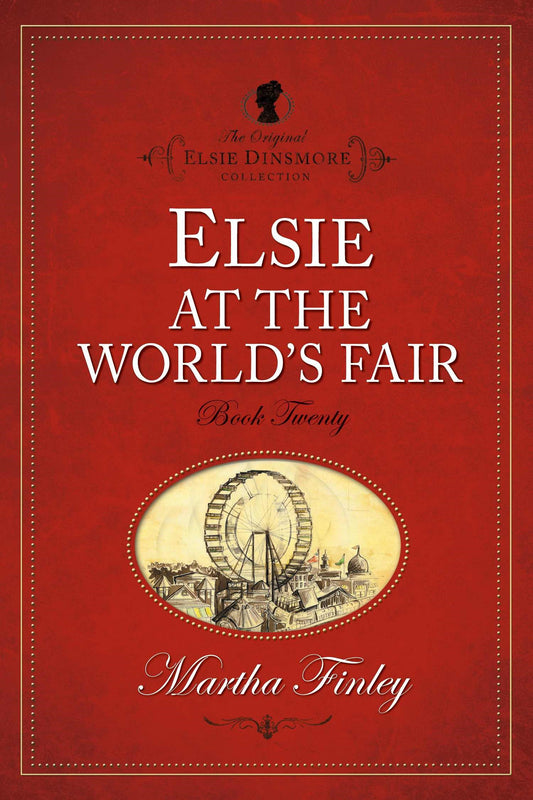 Elsie At The World&#39;s Fair #20 (The Original Elsie Dinsmore Collection)