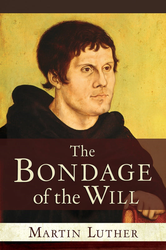 The Bondage Of The Will