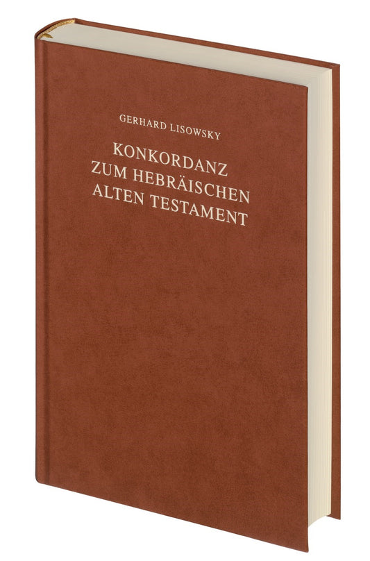 Konkordanz Zum Hebraischen Alten Testament [Concordance To The Hebrew Old Testament] (Hebrew  German  And English Editio