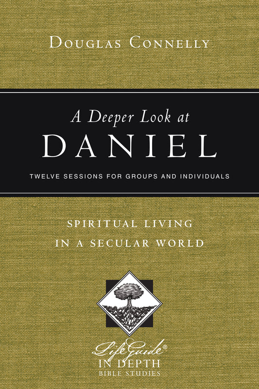 A Deeper Look At Daniel (LifeGuide In Depth)