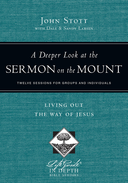 A Deeper Look At The Sermon On the Mount (LifeGuide In Depth)