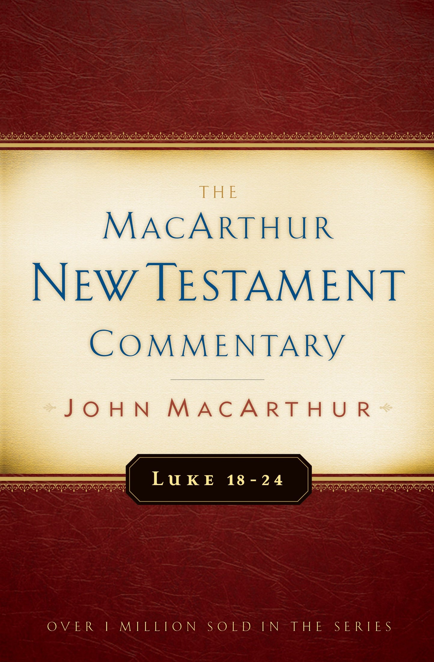 Luke 18-24 (MacArthur New Testament Commentary)