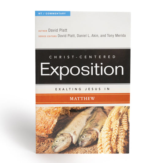 Exalting Jesus In Matthew (Christ-Centered Exposition)