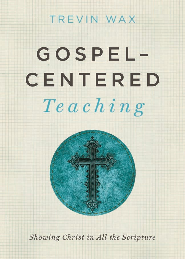 Gospel-Centered Teaching