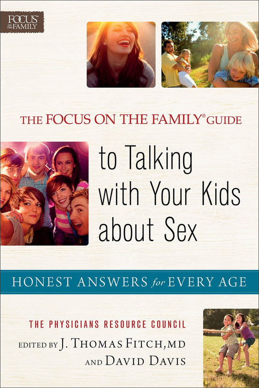 The Focus On The Family Guide Talking With Your Kids About Sex
