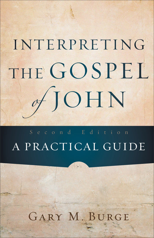 Interpreting The Gospel Of John (Second Edition)