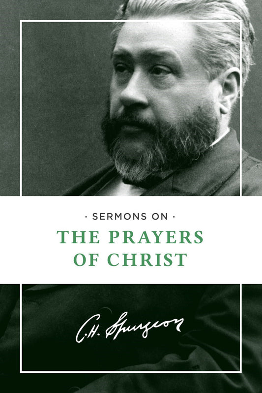 Sermons On The Prayers Of Christ