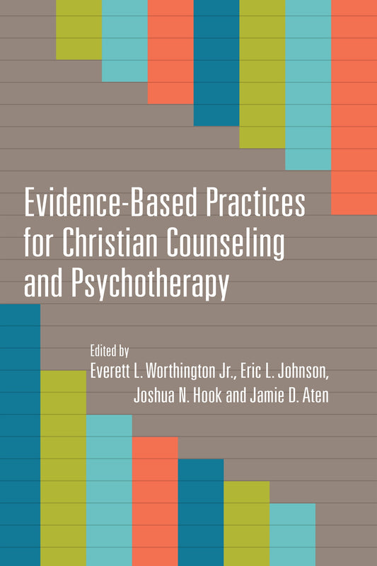 Evidence-Based Practices For Christian Counseling And Psychotherapy