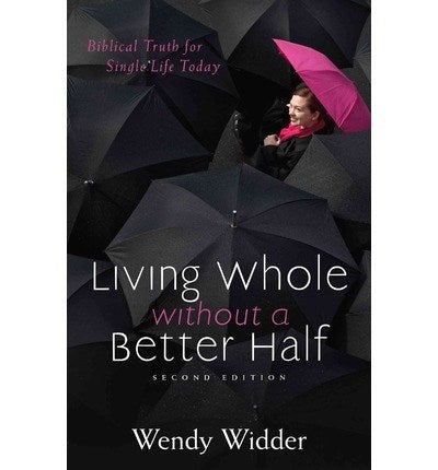 Living Whole Without A Better Half (Second Edition)