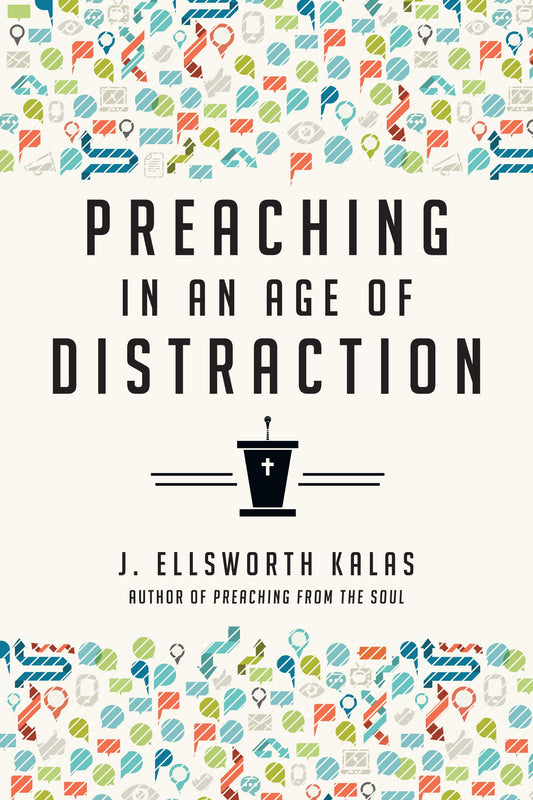 Preaching In The Age Of Distraction