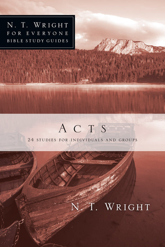 Acts (N.T. Wright For Everyone Bible Study Guides)