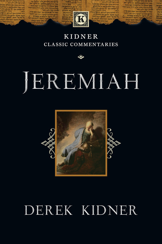 Jeremiah (Kidner Classic Commentaries #1)