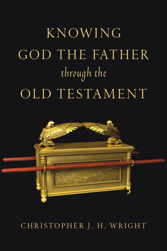 Knowing God The Father Through The Old Testament