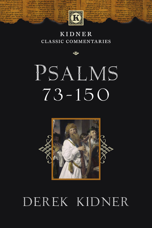 Psalms 73-150 (Kidner Classic Commentaries #3)
