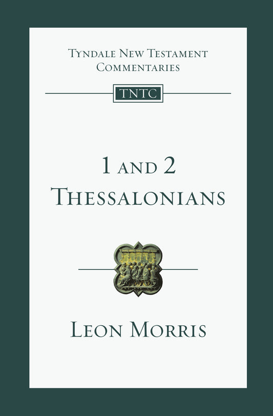 1 And 2 Thessalonians (Tyndale New Testament Commentaries)