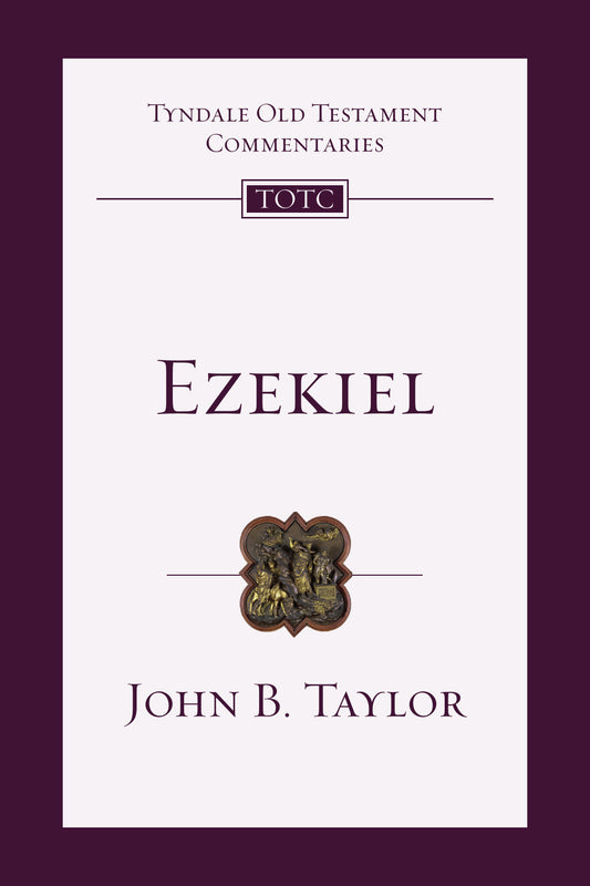 Ezekiel (Tyndale Old Testament Commentaries Volume 22)