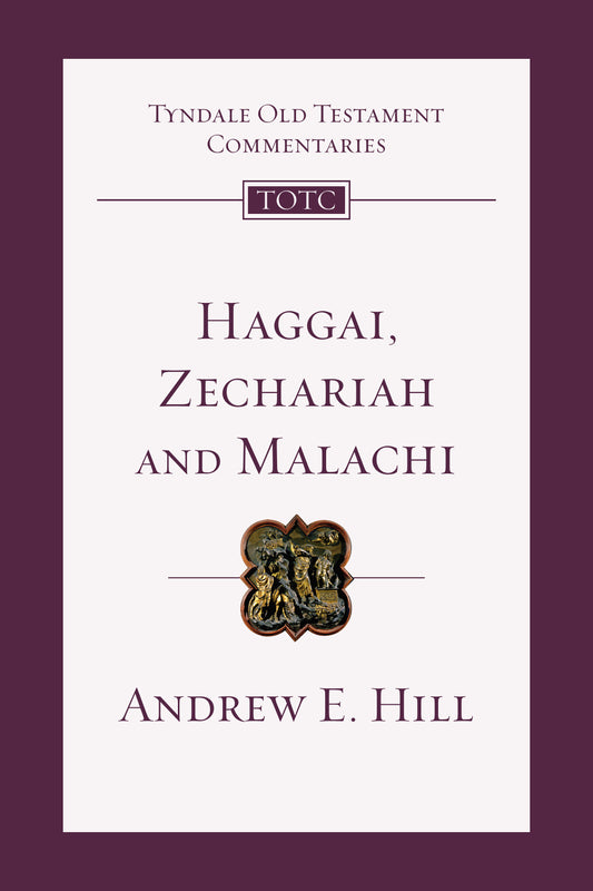 Haggai  Zechariah  Malachi (Tyndale Old Testament Commentaries Volume 28)