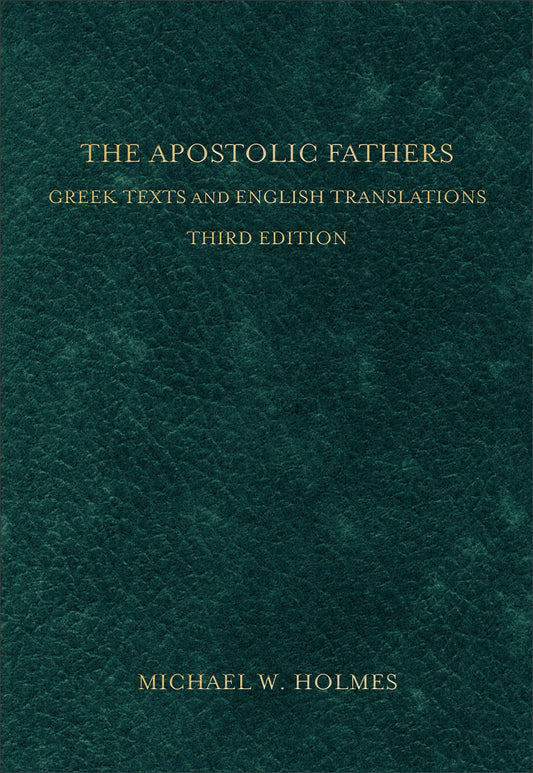 The Apostolic Fathers (Third Edition)