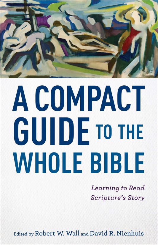 A Compact Guide To The Whole Bible