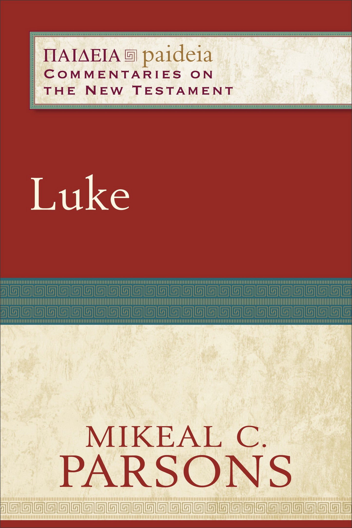 Luke (Paideia: Commentaries On The New Testament)
