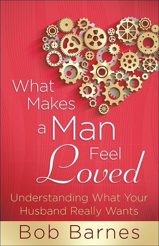 What Makes A Man Feel Loved-Softcover