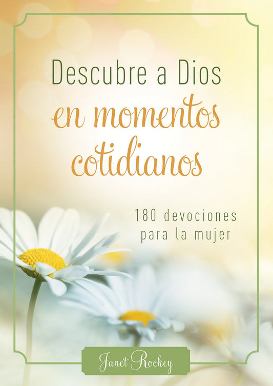 Descubre a Dios En Momentos Cotidianos (Discovering God In Everyday Moments)