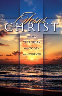 Bulletin-Jesus Christ The Same Yesterday And Today And Tomorrow (Pack Of 100)
