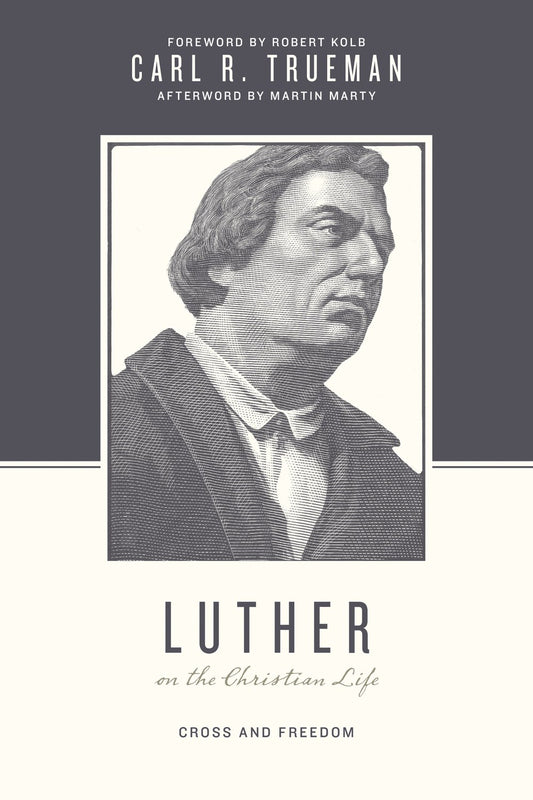 Luther On The Christian Life (Theologians On The Christian Life)