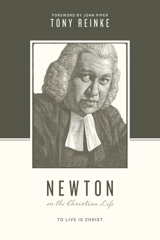 Newton On The Christian Life (Theologians On The Christian Life)
