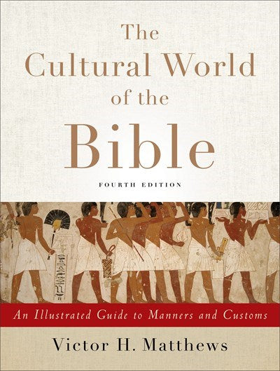 The Cultural World of the Bible (Fourth Edition)