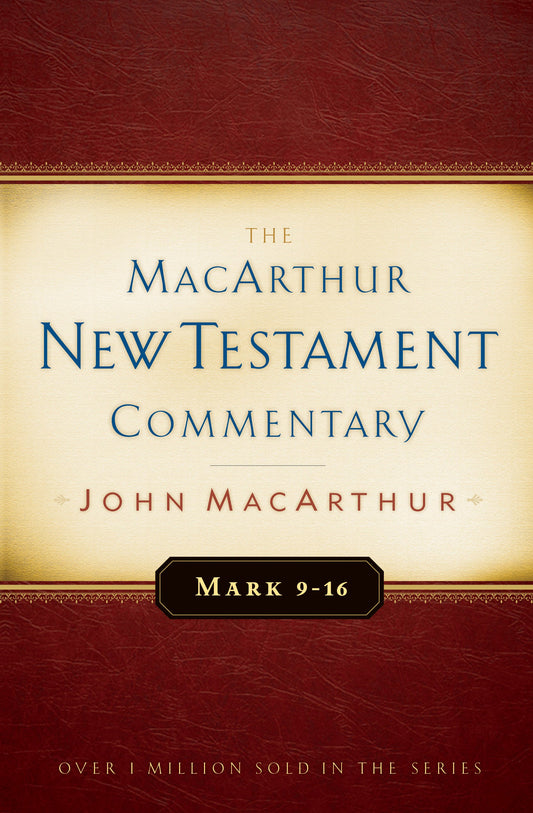 Mark 9-16 (MacArthur New Testament Commentary)