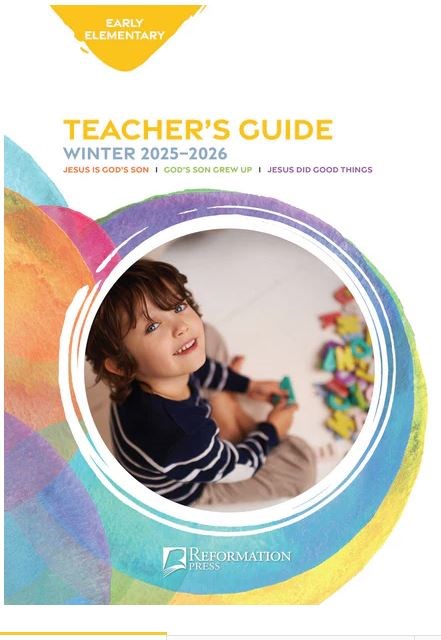 Reformation Press Winter 2025-2026: Early Elementary Teacher's Guide (#1020-RP)