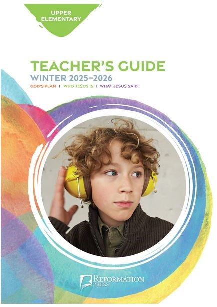 Reformation Press Winter 2025-2026: Upper Elementary Teacher's Guide (#1050-RP)