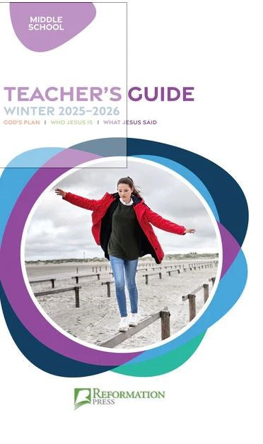 Reformation Press Winter 2025-2026: Middle School Teacher's Guide (#1060-RP)