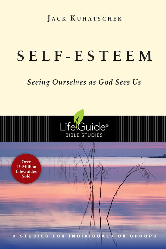 Self-Esteem (LifeGuide Bible Study)