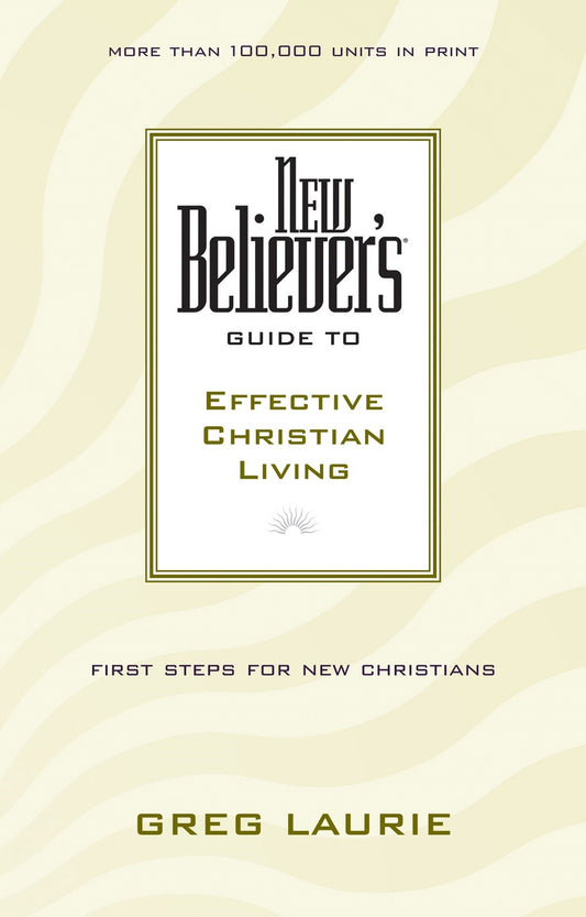New Believers Guide To Effective Christian Living
